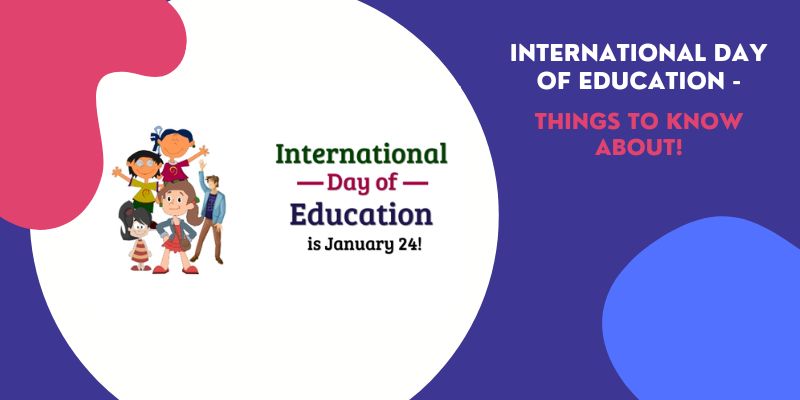 international day of education 2023 – things to know about